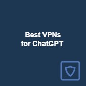 Best VPNs for ChatGPT (working in 2025)