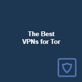The best VPNs for Tor in 2025: Browse the web anonymously   Image